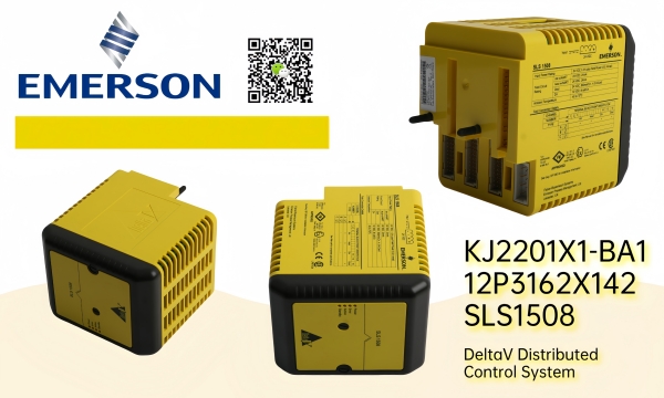 एमर्सन KJ2201X1-BA1 12P3162X142 SLS1508: विश्वसनीय प्रक्रिया नियंत्रण के लिए उन्नत सिग्नल कंडीशनिंग